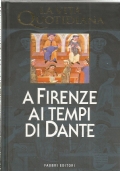 LA VITA QUOTIDIANA A FIRENZE AI TEMPI DI DANTE