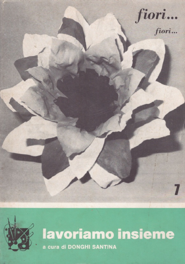 LAVORIAMO INSIEME: Fiori. fiori.