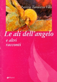 LE ALI DELL’ANGELO e altri racconti