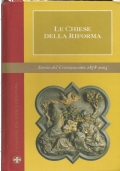 LE CHIESE DELLA RIFORMA (Storia del Cristianesimo 1878-2005)