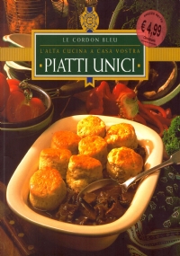 LE CORDON BLEU. L’ALTA CUCINA A CASA VOSTRA: PIATTI UNICI