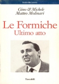 LE FORMICHE. Ultimo atto
