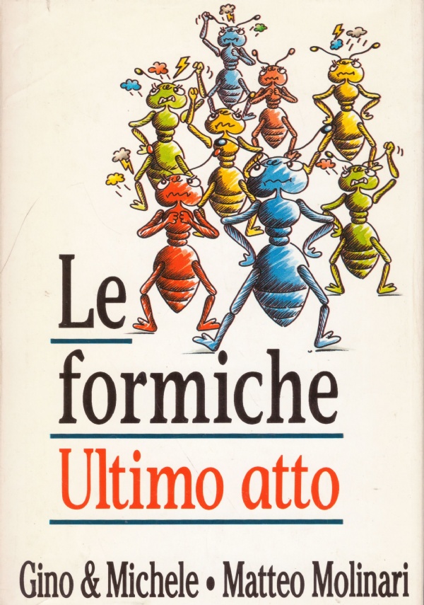 LE FORMICHE. Ultimo atto