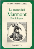 LE MARECHAL MARMONT, Duc de Raguse