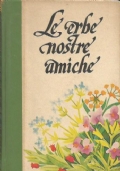 LE NOSTRE AMICHE ERBE: CURARSI CON LE ERBE (Vol. 1)