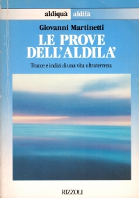 LE PROVE DELL’ALDILA’. Tracce e indizi di una vita ultraterrena