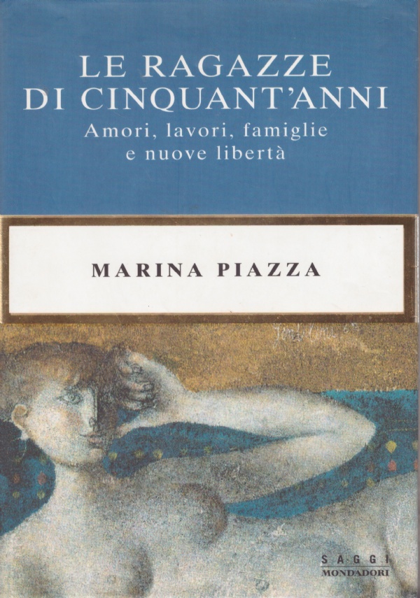 LE RAGAZZE DI CINQUANT’ANNI. Amori, lavori, famiglie e nuove libertà