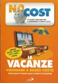 LE VACANZE: VIAGGIARE A BASSO COSTO. Come girare il mondo …
