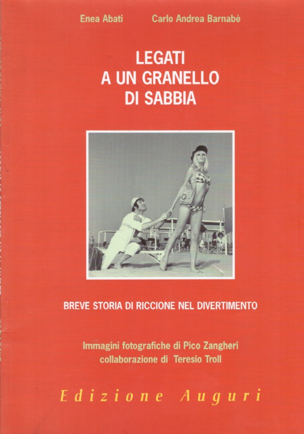 LEGATI A UN GRANELLO DI SABBIA. Breve storia di Riccione …