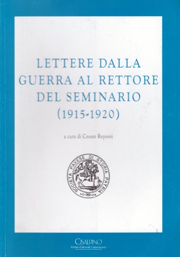 LETTERE DALLA GUERRA AL RETTORE DEL SEMINARIO (1915-1920)