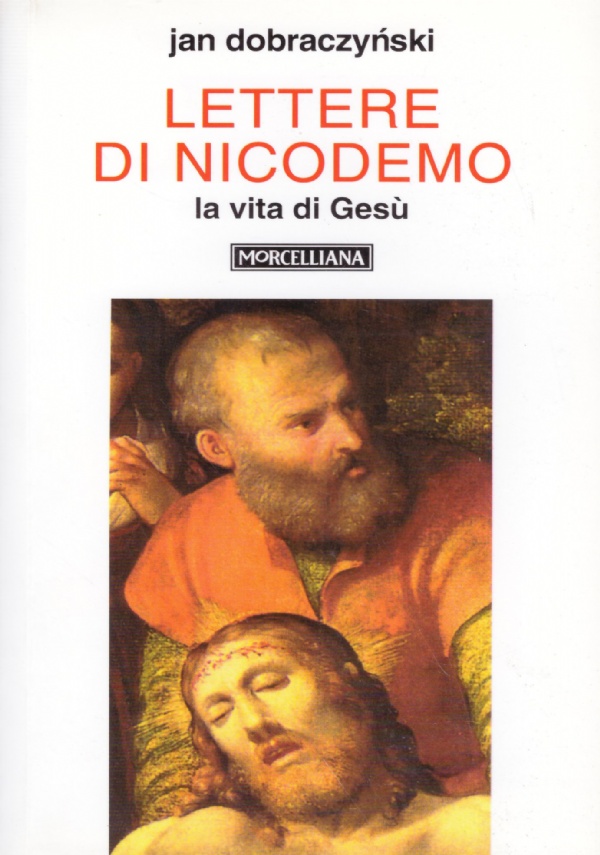 LETTERE DI NICODEMO. La vita di Gesù