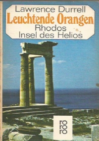 LEUCHTENDE ORANGEN. Rhodos Insel des Helios