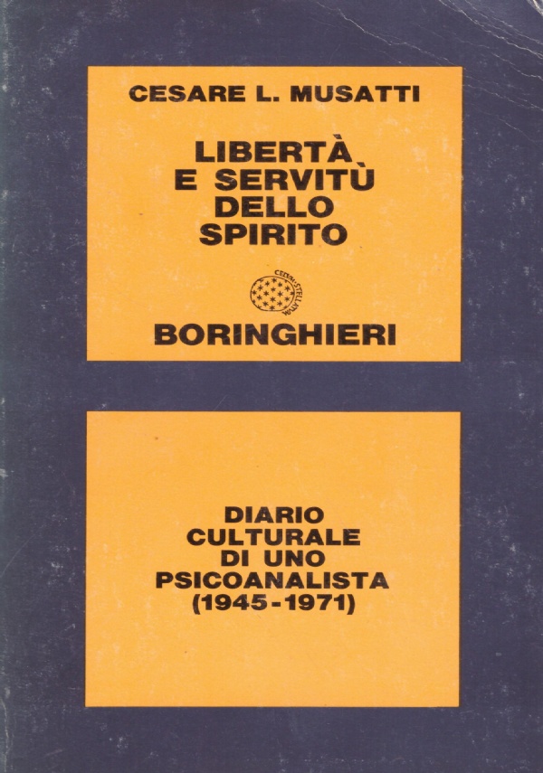 LIBERTA' E SERVITU' DELLO SPIRITO. Diario culturale di uno psicoanalista …