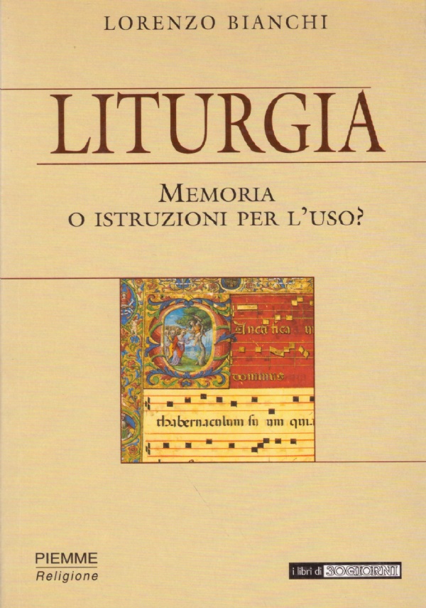 LITURGIA. Memoria o istruzioni per l’uso ?
