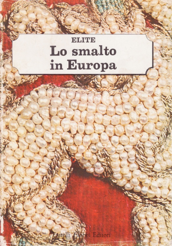 LO SMALTO IN EUROPA