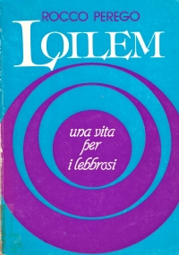 LOILEM. Una vita per i lebbrosi