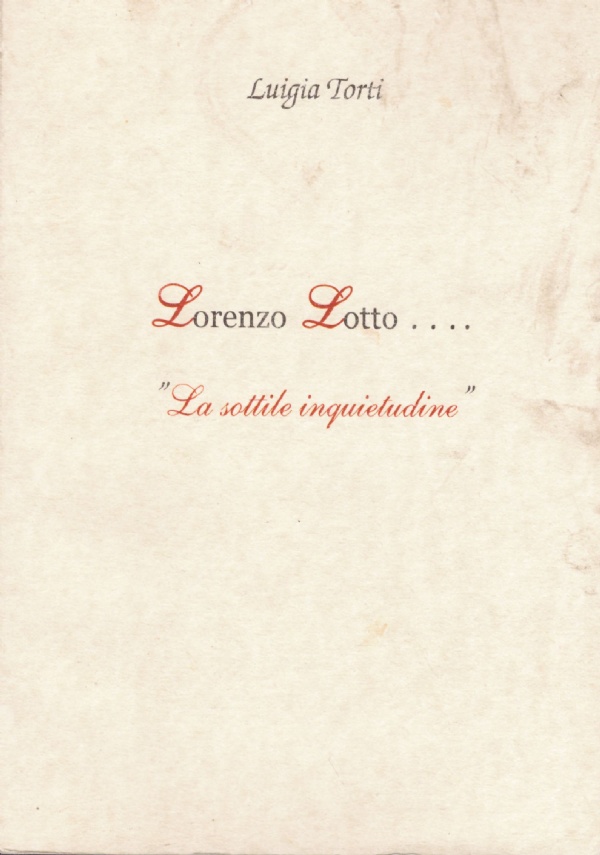 LORENZO LOTTO. ’La sottile inquietudine’