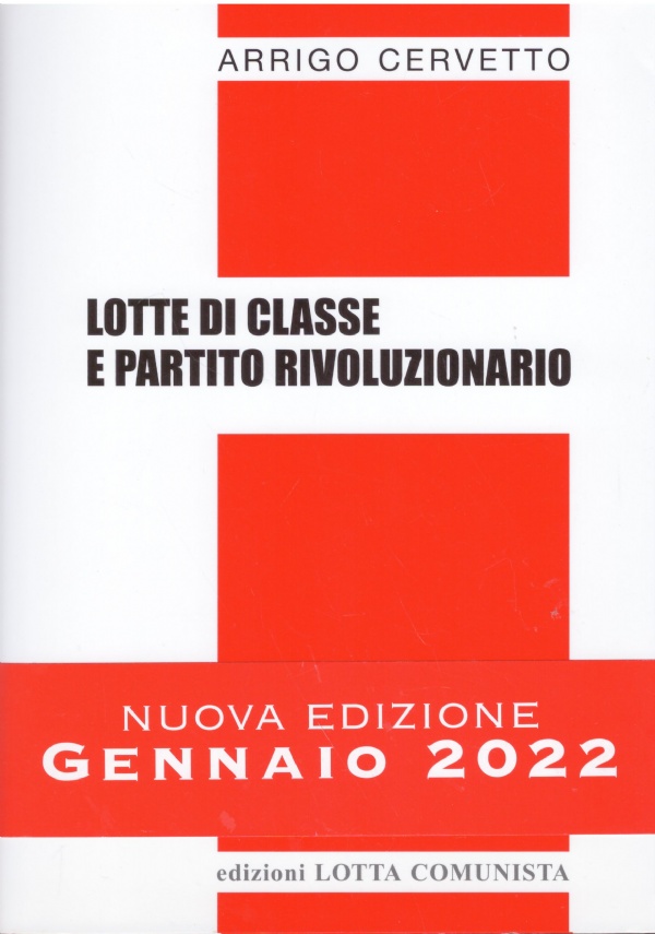 LOTTE DI CLASSE E PARTITO RIVOLUZIONARIO. Nuova edizione gennaio 2022