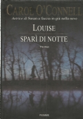 LOUISE SPARI’ DI NOTTE