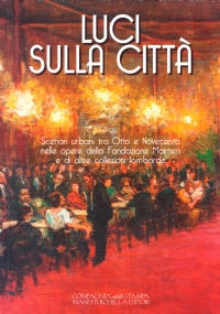 LUCI SULLA CITTA’. Scenari urbani tra Otto e Novecento nelle …