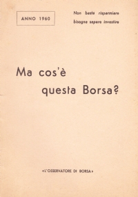 MA COS’E’ QUESTA BORSA ?