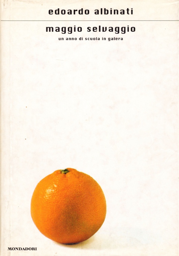 MAGGIO SELVAGGIO. Un anno di scuola in galera