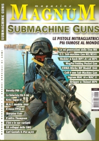 MAGNUM MAGAZINE: SUBMACHINE GUNS. Le pistole mitragliatrici più famose al …