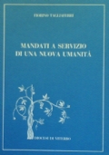 MANDATI A SERVIZIO DI UNA NUOVA UMANITA’