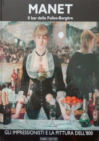 MANET. Il bar delle Folies-Bergère (volume II°)
