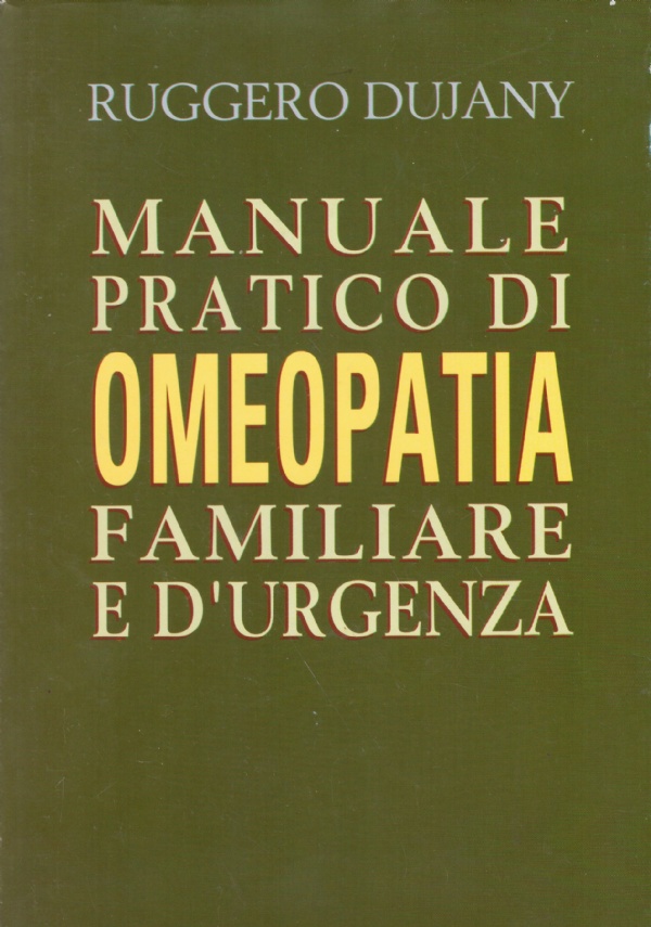 MANUALE PRATICO DI OMEOPATIA FAMILIARE E D’URGENZA