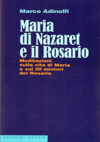 MARIA DI NAZARETH E IL ROSARIO. Meditazioni sulla vita di …