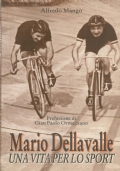 MARIO DELLAVALLE, UNA VITA PER LO SPORT