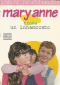 MARY ANNE TROVA UN INNAMORATO