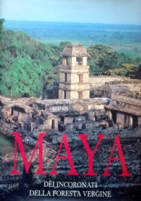 MAYA. Dèi incoronati della foresta vergine