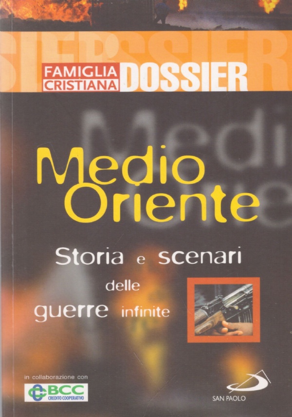 MEDIO ORIENTE - Storia e scenari delle guerre infinite