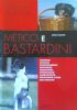 METICCI E BASTARDINI - Come scegliere e conoscere il tuo …