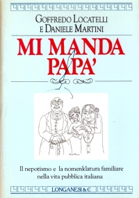 MI MANDA PAPA’. Il nepotismo e la nomenklatura familiare nella …