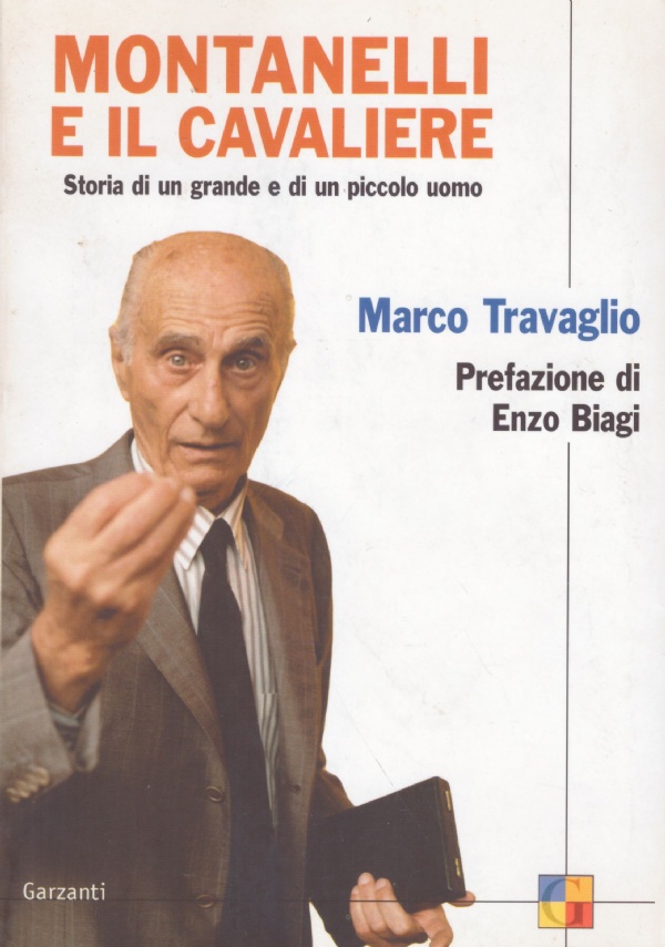 MONTANELLI E IL CAVALIERE. Storia di un grande e di …