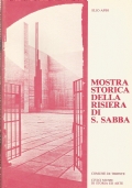 MOSTRA STORICA DELLA RISIERA DI S. SABBA