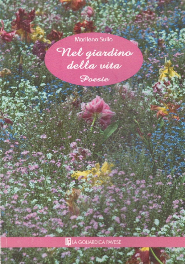NEL GIARDINO DELLA VITA. Poesie