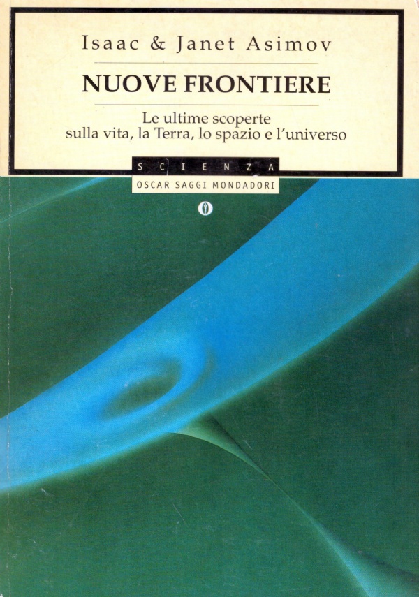 NUOVE FRONTIERE. Le ultime scoperte sulla vita, la Terra, lo …