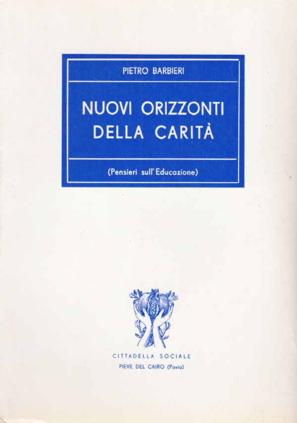 NUOVI ORIZZONTI DELLA CARITA’. Pensieri sull’Educazione