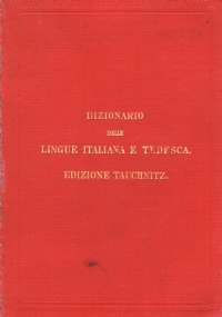 NUOVO DIZIONARIO TASCABILE ITALIANO TEDESCO e TEDESCO ITALIANO. Edizione Tauchnitz