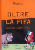 OLTRE LA FIFA - La Sinistra, La Destra, L’Italia