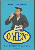 OMEN: E LA DONNA ? FUMA FUMA !