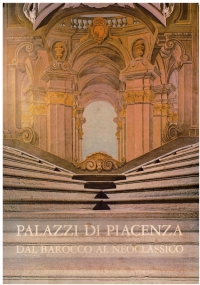 PALAZZI DI PIACENZA DAL BAROCCO AL NEOCLASSICO