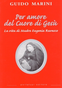 PER AMORE DEL CUORE DI GESU’. La vita di Madre …