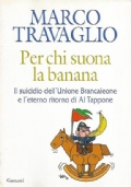 PER CHI SUONA LA BANANA - Il suicidio dell’Unione Brancaleone …