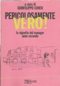 PERICOLOSAMENTE VERO !. LE VIGNETTE DEL MANAGER ANNO SECONDO