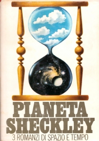 PIANETA SHECKLEY. 3 romanzi di spazio e tempo